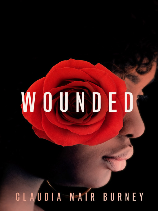 Title details for Wounded by Claudia Mair Burney - Available